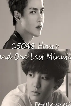 ปกนิยาย 15048 Hours And One Last Minute {Krisyeol ft.Krishan}