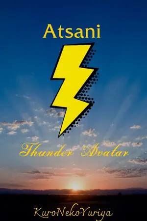 ปกนิยาย [ END ] Atsani • Thunder Avatar : รับบรีฟจากเทพสายฟ้า ไปเป็นอวตารอัสนีที่ต่างโลก !?