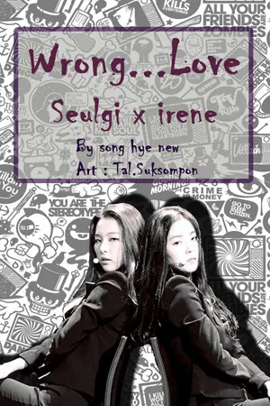 ปกนิยาย [Rvv]wrong..love(seulrene)Ft.Tiffany,snsd