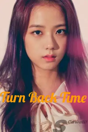 ปกนิยาย TURN BACK TIME ll ย้อนเวลากลับมาเป็นตัวเอง