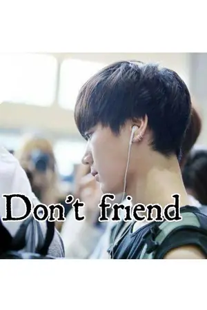 ปกนิยาย Don't friend ( Ten X You )