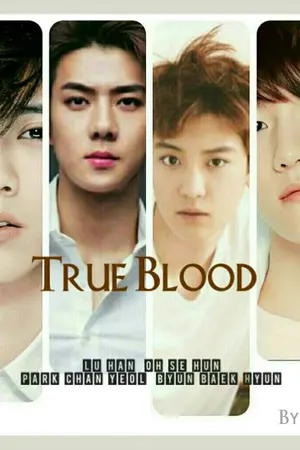 ปกนิยาย TRUE BLOOD(YAOI) HUNHAN  CHANBAEK