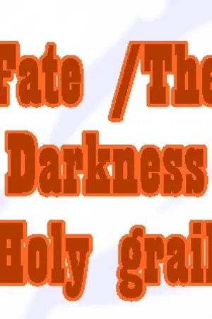 ปกนิยาย Fate /The Darkness Holy Grail