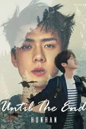 ปกนิยาย [FIC EXO] Until the end #หลงทางฮฮ | HunHan