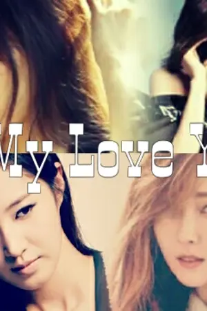 ปกนิยาย นิยาย"My Love You"[taeny yulsic]End