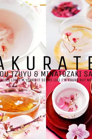 ปกนิยาย [TWICE OneShort] SAKURA TEA #HappySaTzuDay