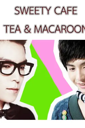 ปกนิยาย [YAOI] SWEETY CAFE < TEA & MACAROON>