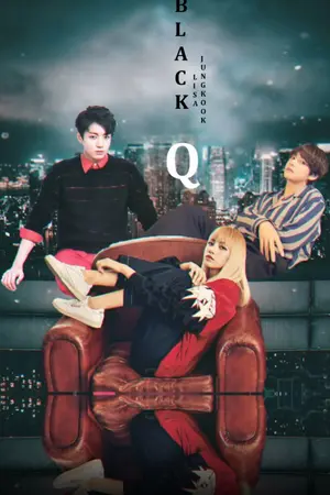 ปกนิยาย BLACK Q ll BLACKPINK x BTS ll LISA x JUNGKOOK