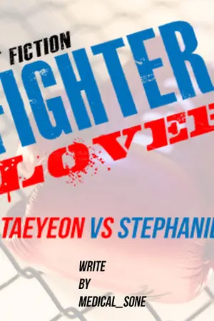 ปกนิยาย [FIC SNSD]::Fighter Lover::[TAENY]