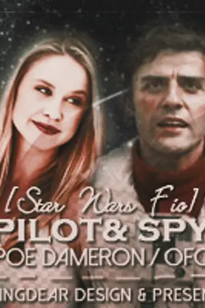 ปกนิยาย [Star Wars Fic] Pilot & Spy (Poe Dameron / OFC)