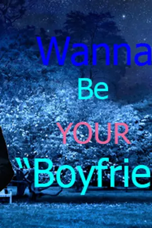 ปกนิยาย [FIC] Wanna be your "boyfriend"