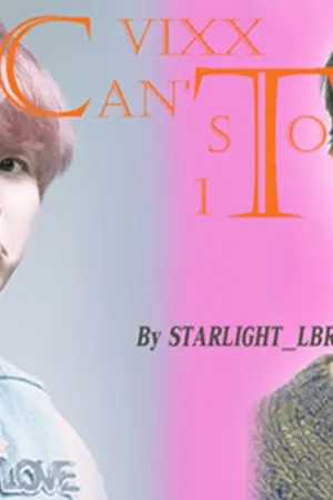 ปกนิยาย [Fic VIXX ] Can't Stop It!!