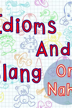 ปกนิยาย Idioms & Slang, Or nah?