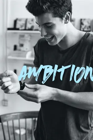 ปกนิยาย Ambition | Shawn Mendes FanFiction [END]