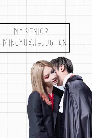 ปกนิยาย my senior♡ minxhan
