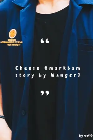 ปกนิยาย [FIC GOT7] Cheese #Markbam ????