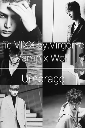 ปกนิยาย [fic VIXX LN RK HH] ▾Umbrage Wolf x Vamp▾ #ฟิควูล์ฟแวม