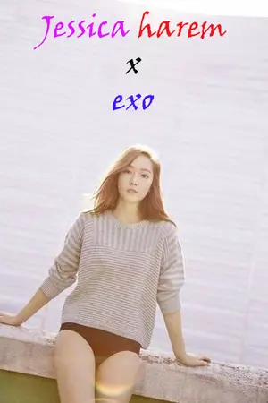 ปกนิยาย Jessica  x  exo  (harem)