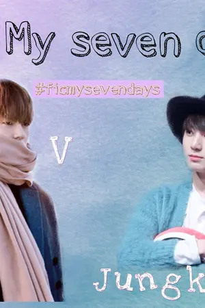 ปกนิยาย [BTS] My seven days [vkook] END