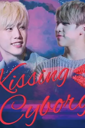 ปกนิยาย [GOT7]Kissing Cyborg #MarkBam