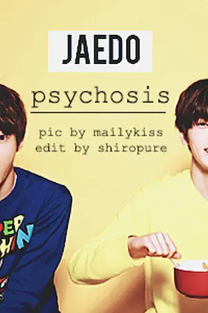 ปกนิยาย 『NCT U』Psychosis ผมไม่ได้จิตนะครับ #JaeDo