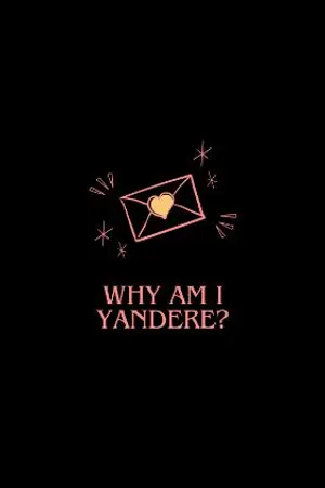 ปกนิยาย Why am I yandere? (Fic Yandere Simulator)