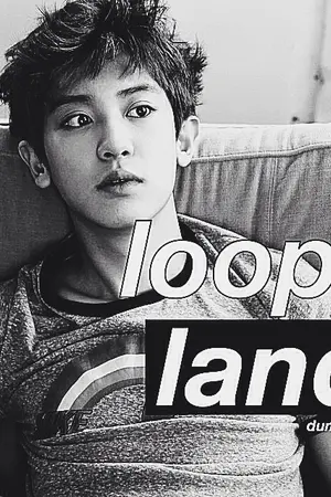 ปกนิยาย LOOPS LAND #วนลูปชานแบค // CHANBAEK