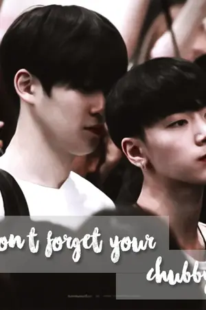 ปกนิยาย Don't forget your Chubby. #JaeTen