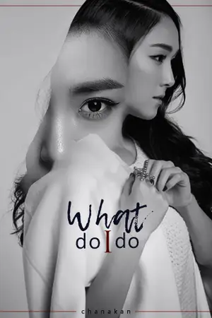 ปกนิยาย [FIC-SNSD] WHAT DO I DO - JETI