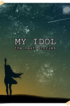 ปกนิยาย My Idol, the next stories