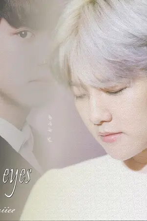 ปกนิยาย Sheer eyes [Chanbaek ft Hunhan]