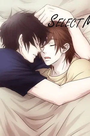 ปกนิยาย [YAOI] Select Me เลือกผมแล้วห้ามทิ้ง!