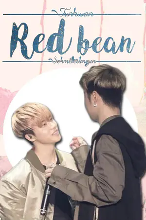 ปกนิยาย [IKON] Red bean l Junhwan #ฟิคคุณถั่วแดง