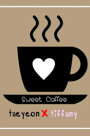 ปกนิยาย Sweet Coffee ●° | TAENY #ฟิคเด็กเสิร์ฟแท ♡