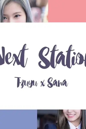 ปกนิยาย Fic Twice : Next Station [Tzuyu x Sana]