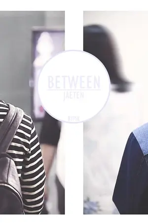 ปกนิยาย [NCT] between♡ (Jaeten)