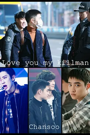ปกนิยาย [Fic exo]Love you my killman (chansoo)