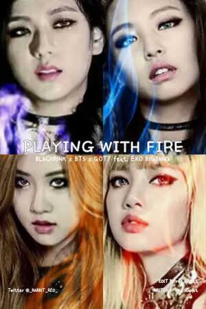 ปกนิยาย [END]PLAYING WITH FIRE [BTS x GOT7 x BLACKPINK Feat.EXO BIGBANG]