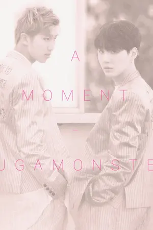 ปกนิยาย [OS] A Moment : Sugamonster