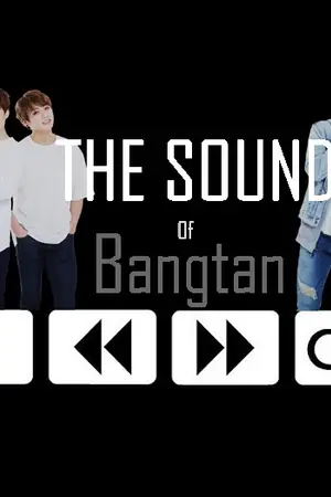 ปกนิยาย [ FIC OS/SF ] The Sound of Bangtan (เดอะซาวด์ออฟบังทัน)