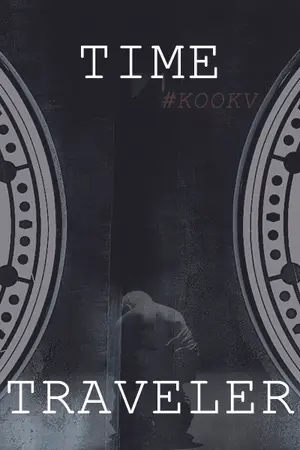 ปกนิยาย TIME TRAVELER [ #KOOKV ]