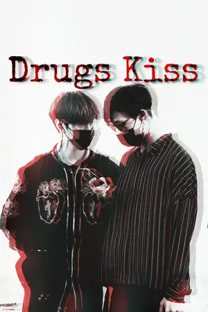 ปกนิยาย [Fic GOT7] Drugs Kiss จูบเสพติด (MarkBam x BNyoung)