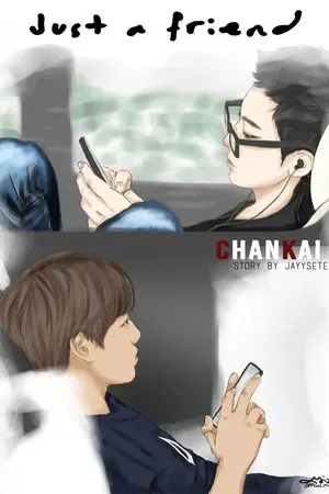 ปกนิยาย #CHANKAI : JUST A FRIEND [จบแล้วจ๊ะ]