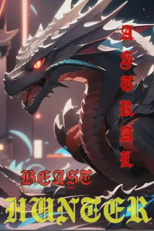 ปกนิยาย Astral Beast Hunter (นักล่าอสูรดวงดาว)