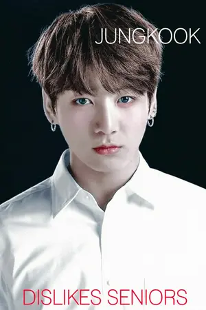 ปกนิยาย [ BTS x YOU JUNGKOOK ] Dislikes Seniors
