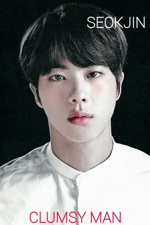 ปกนิยาย ฺ[ BTS X YOU SEOKJIN ] Clumsy Man