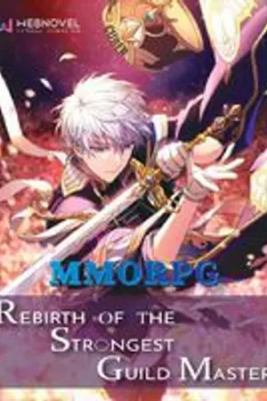 ปกนิยาย MMORPG : Rebirth of the strongest guild master