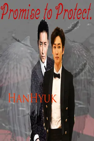 ปกนิยาย Promise to Protect  [ นิยายหมายเลข34 ] {hanhyuk}