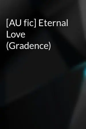 ปกนิยาย Gradence | Eternal Love เพราะเธอคือรักนิรันดร์