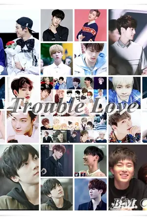 ปกนิยาย [MARKBAM] Trouble Love ป่วนดีนักรักซะเลย [FIC GOT7&Other]